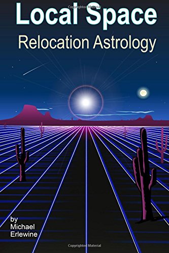 Local Space Relocation Astrology: Relocation And Directional Astrology